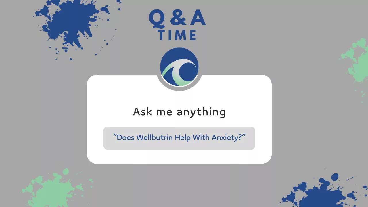 Does wellbutrin help with anxiety?