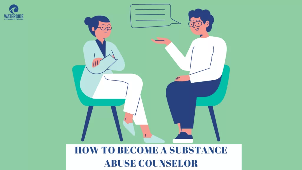 How To Become A Substance Abuse Counselor